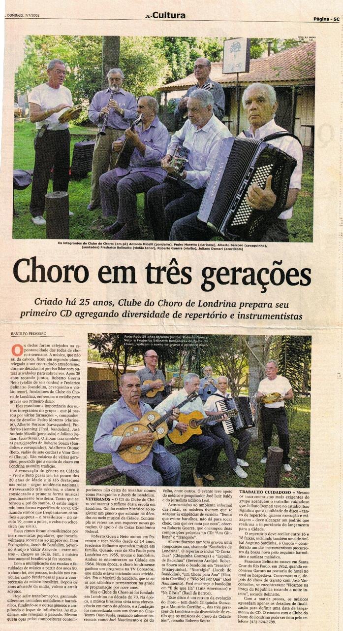 Página de cultura da Folha de Londrina de 7 de julho de 2002: Choro em três gerações — criado há 25 anos, o Clube do Choro prepara seu primeiro CD