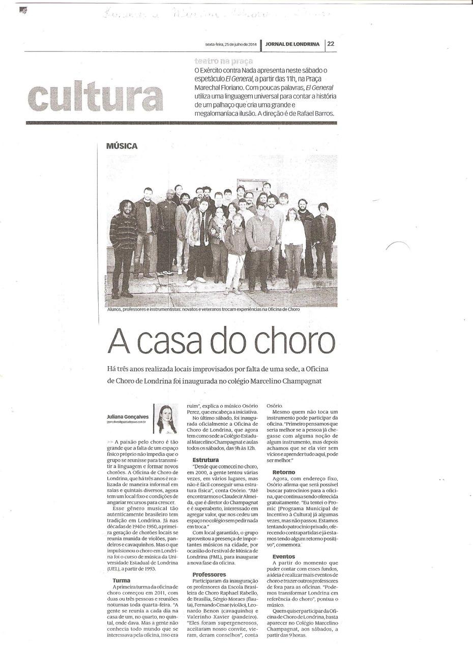 Jornal de Londrina, 25 de julho de 2014: A casa do choro — a Oficina de Choro de Londrina é inaugurada no colégio Marcelino Champagnat